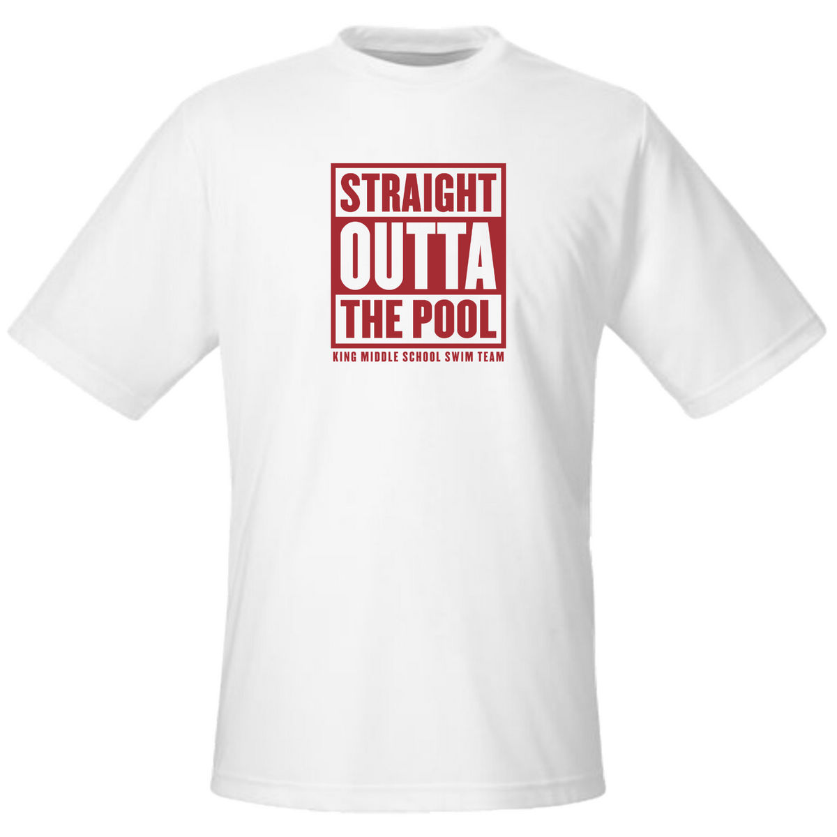 'Straight Out of the Pool' Short Sleeve Performance T-Shirt (Heat Pressed) - King Middle School